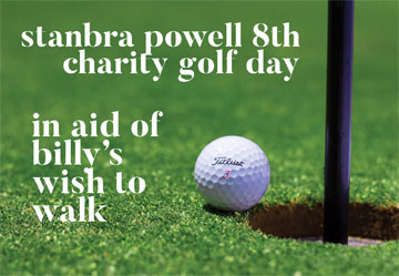 Stanbra Powell’s 8th Annual Golf Day in aid of 'Billy's wish to walk'