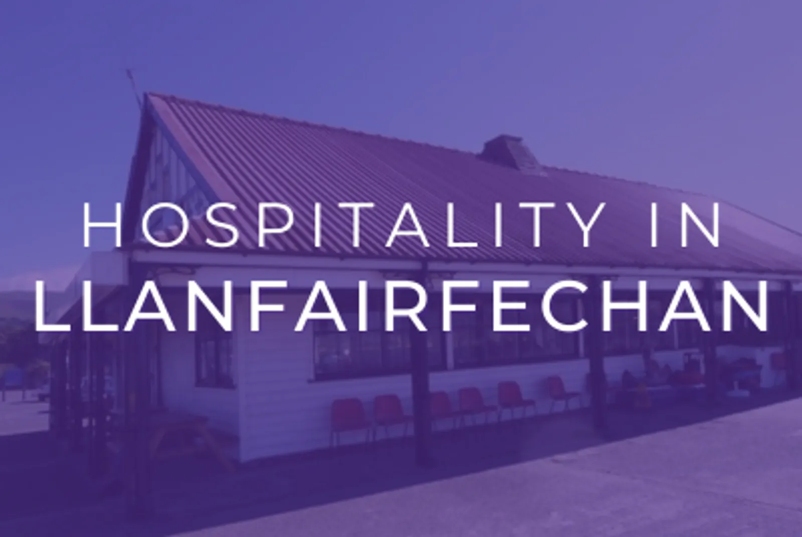 Hospitality In Llanfairfechan
