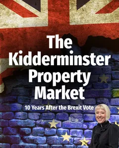 The Kidderminster Property Market: 10 Years After the Brexit Vote